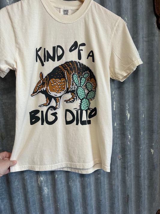 Kind A Big Dillo T-Shirt